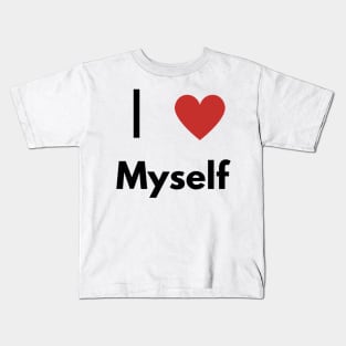 I Love myself, Funny T-shirt. Self-absorbed, edgy fashion. Kids T-Shirt